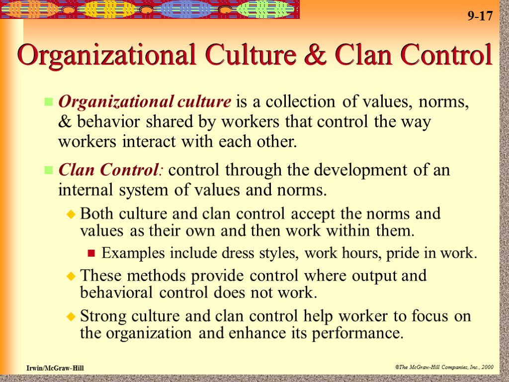 Organizational Culture & Clan Control Organizational culture is a collection of values, norms, &